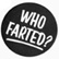 Who Farted?
